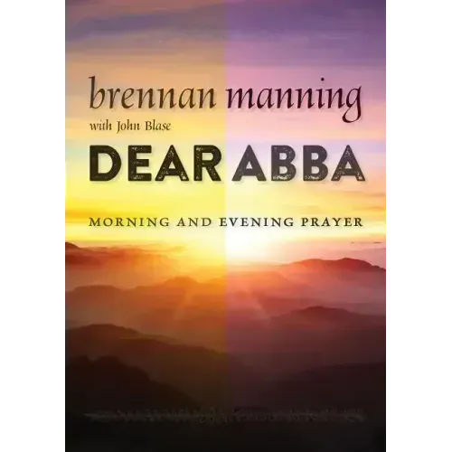Dear Abba: Morning and Evening Prayer