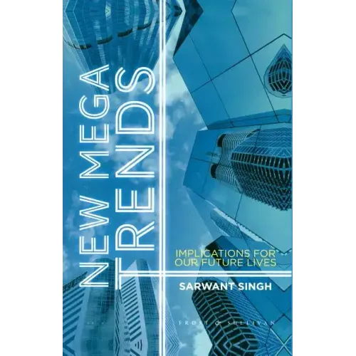 New Mega Trends: Implications for Our Future Lives