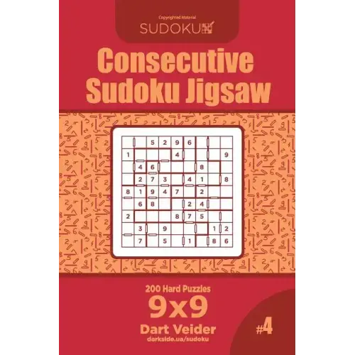 Consecutive Sudoku Jigsaw - 200 Hard Puzzles 9x9 (Volume 4)