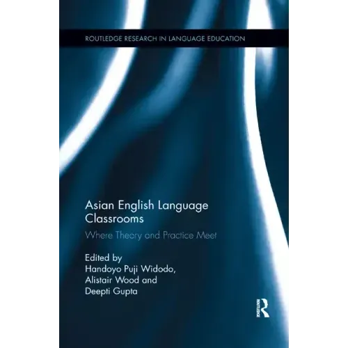 Asian English Language Classrooms: Where Theory and Practice Meet