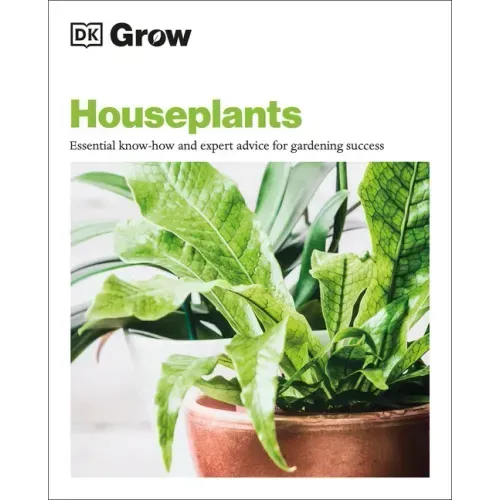 Grow Houseplants: Essential Know-How and Expert Advice for Success