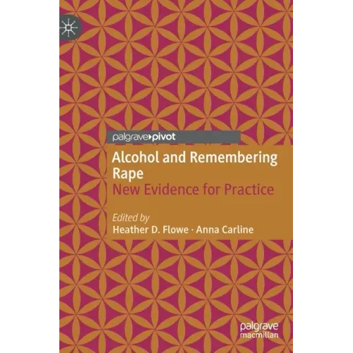 Alcohol and Remembering Rape: New Evidence for Practice