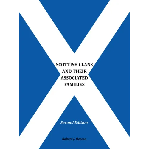 Scottish Clans and Their Associated Families: Second Edition