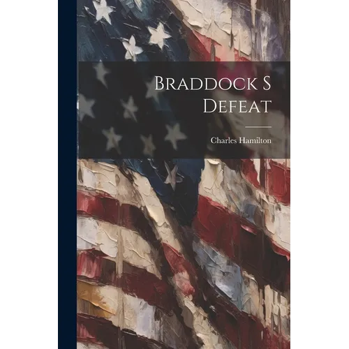 Braddock S Defeat - Paperback