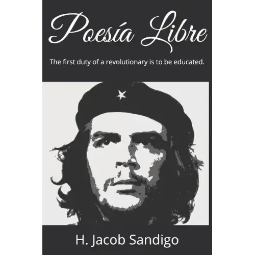 Poesía Libre: The First Duty of a Revolutionary Is to Be Educated.