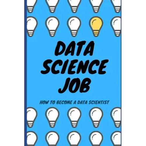 Data Science Job: How to become a Data Scientist