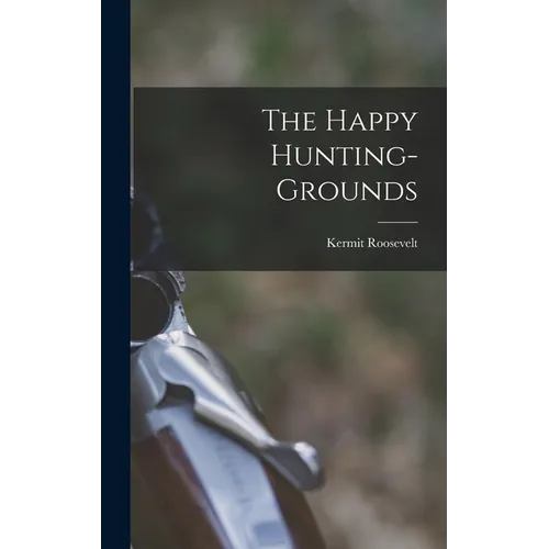 The Happy Hunting-grounds