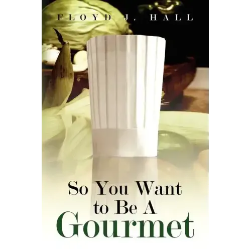 So You Want to Be a Gourmet