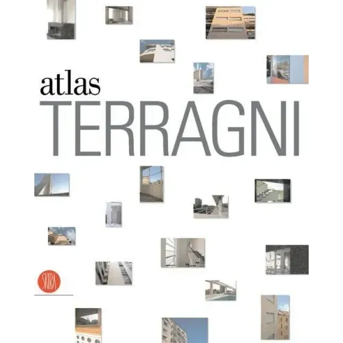The Terragni Atlas: Built Architectures