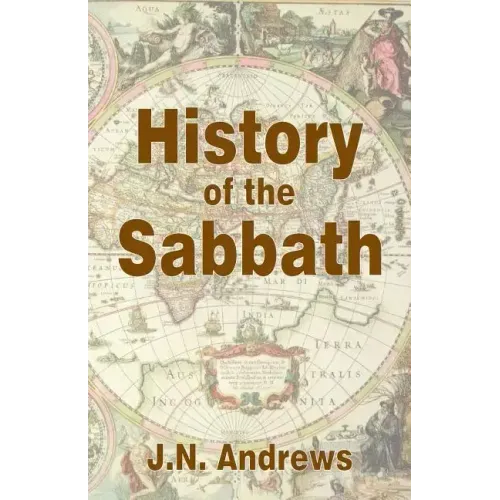 History of the Sabbath & First Day of the Week