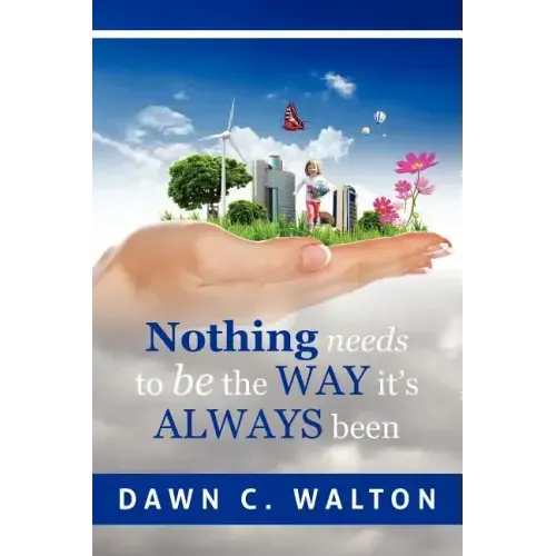 Nothing Needs to Be the Way it's Always Been