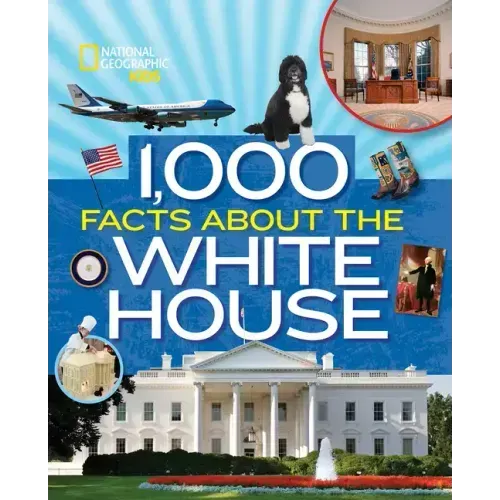 1,000 Facts about the White House