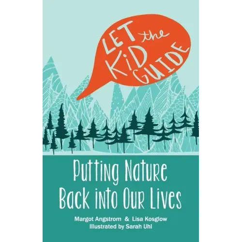 Let the Kid Guide: Putting Nature Back into Our Lives