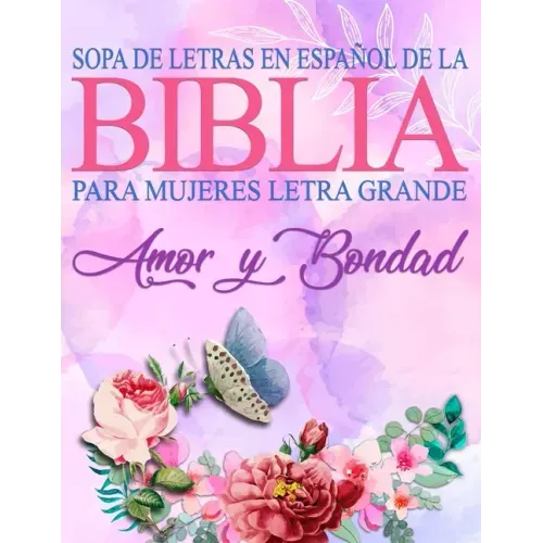 Sopa de Letras de la Biblia en Español para Mujeres Letra Grande: Amor y Bondad, Spanish Bible Word Search