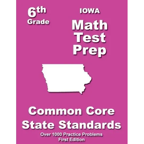 Iowa 6th Grade Math Test Prep: Common Core Learning Standards