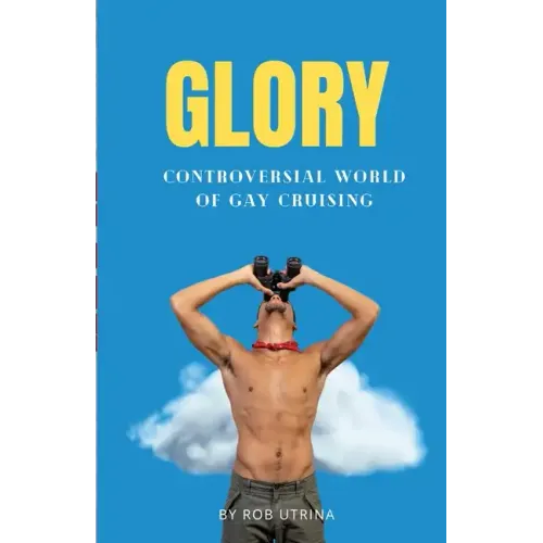 Glory: Controversial World of Gay Cruising