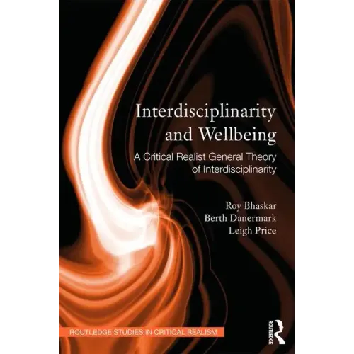 Interdisciplinarity and Wellbeing: A Critical Realist General Theory of Interdisciplinarity