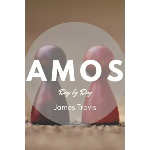Amos: Day by Day