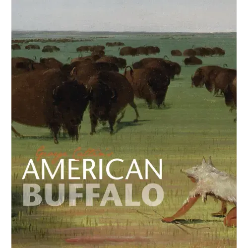 George Catlin's American Buffalo