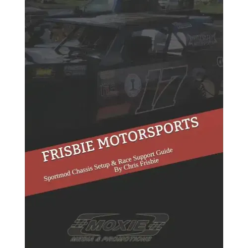 Frisbie Motorsports: Sportmod Chassis Setup & Race Support Guide