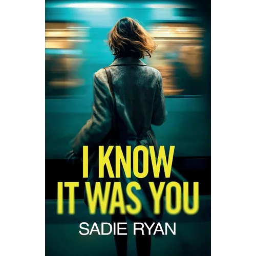 I Know It Was You: A totally addictive psychological thriller full of shocking twists