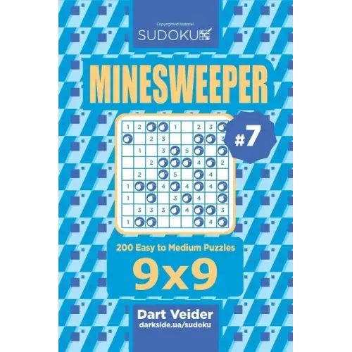 Sudoku Minesweeper - 200 Easy to Medium Puzzles 9x9 (Volume 7)