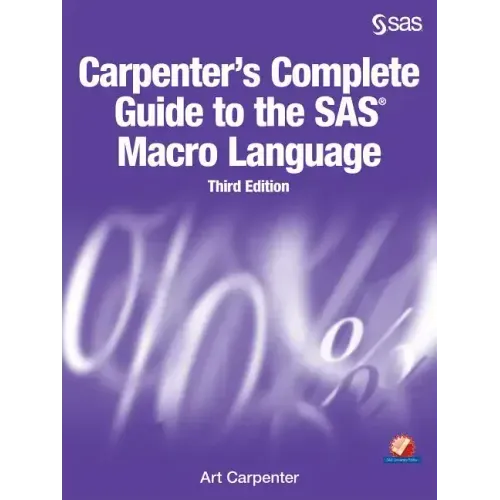 Carpenter's Complete Guide to the SAS Macro Language, Third Edition