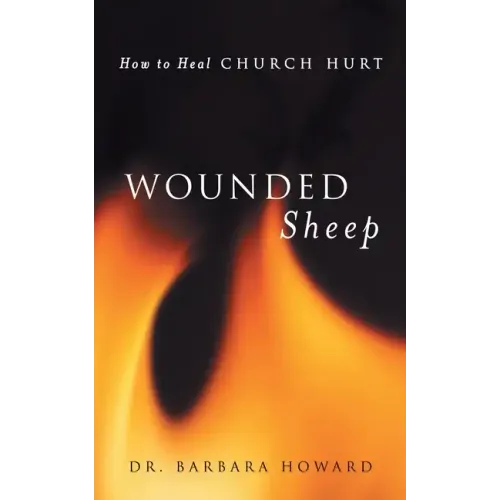 Wounded Sheep: How to Heal Church Hurt