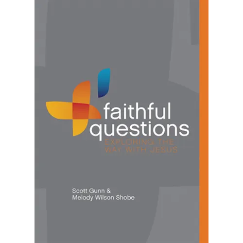 Faithful Questions: Exploring the Way with Jesus