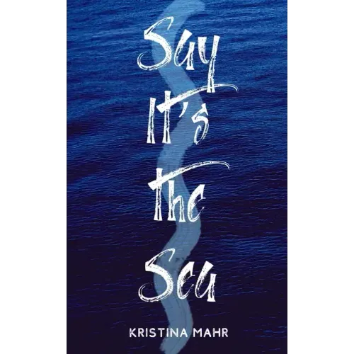 Say It's the Sea
