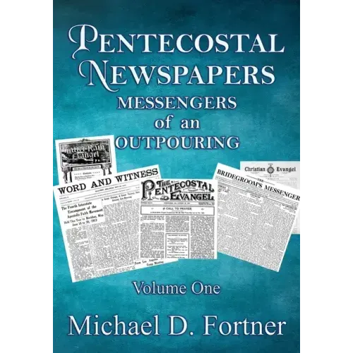 Pentecostal Newspapers: Messengers of an Outpouring