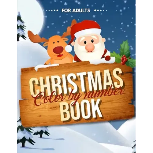 Christmas Color by Number Book for Adults: Easy Large Print Color by Numbers Christmas Coloring Book