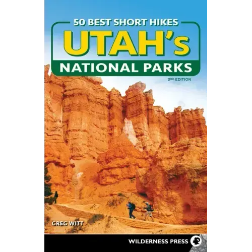 50 Best Short Hikes in Utah's National Parks