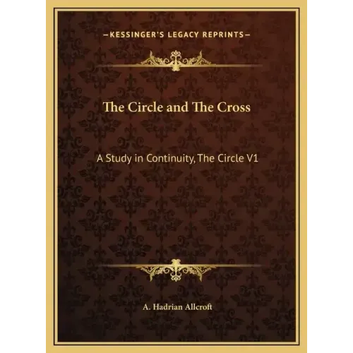 The Circle and The Cross: A Study in Continuity, The Circle V1