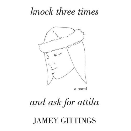 Knock Three Times and Ask for Attila