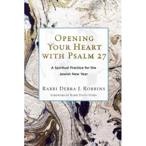 Opening Your Heart with Psalm 27: A Spiritual Practice for the Jewish New Year