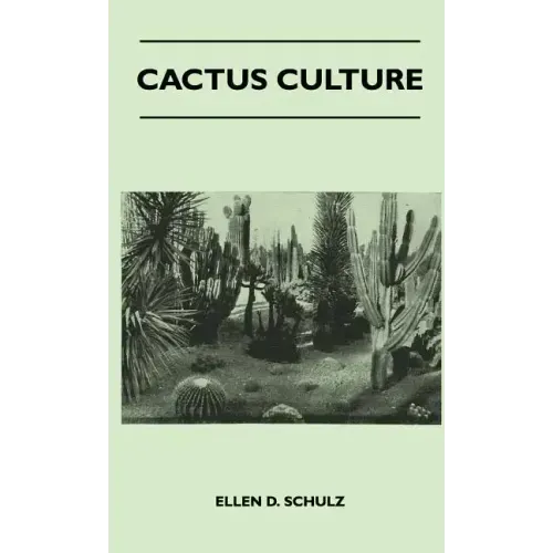 Cactus Culture: How to Grow Cacti and Succulents at Home