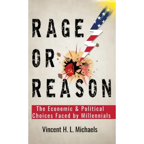Rage or Reason: The Economic and Political Choices Faced by Millennials
