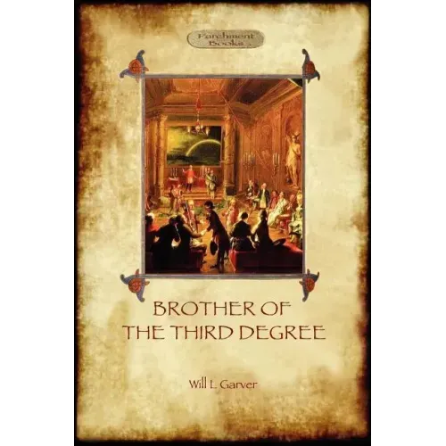 Brother of the Third Degree (Hardback): An Occult Tale of Esoteric Initiation in the Western Mystery Tradition (Aziloth Books)