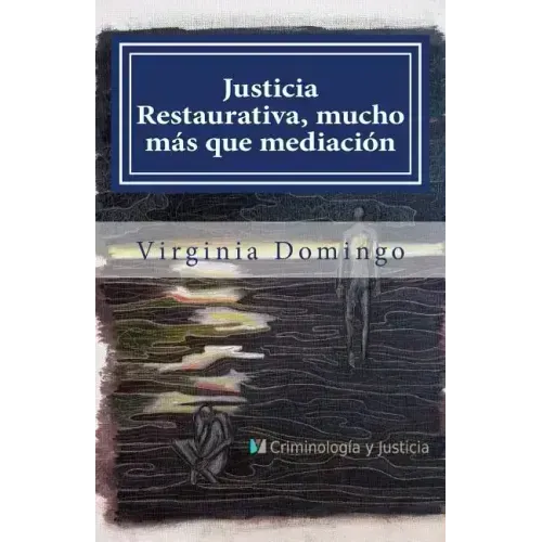 Justicia Restaurativa, mucho más que mediación