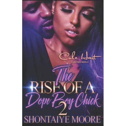 The Rise Of A Dope Boy Chick 2: An African American Romance Novel