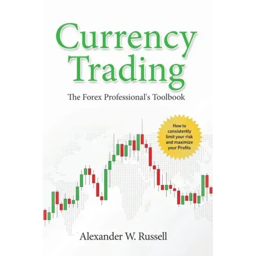 Currency Trading: The Forex Professional's Toolbook
