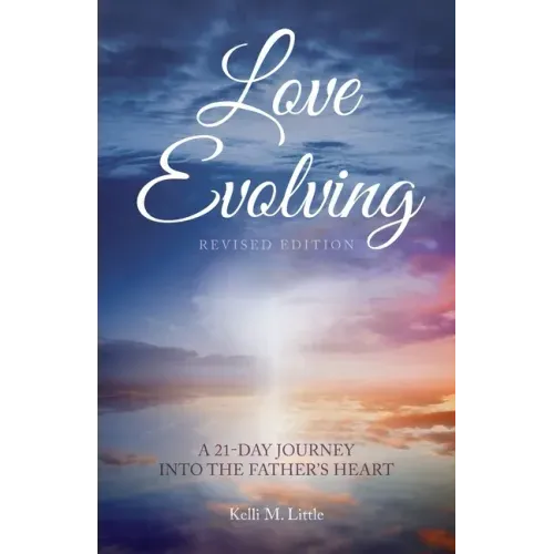 Love Evolving: A 21-Day Journey into the Father's Heart