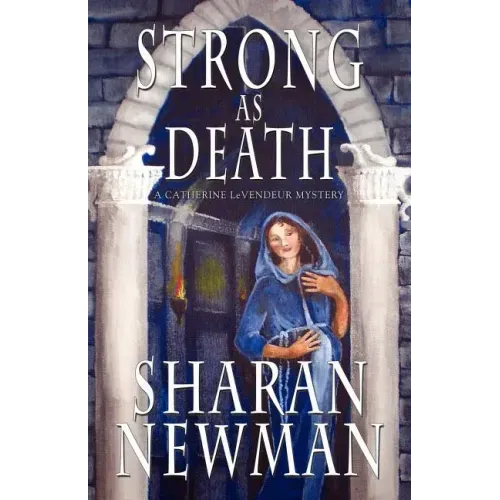 Strong as Death: A Catherine LeVendeur Mystery