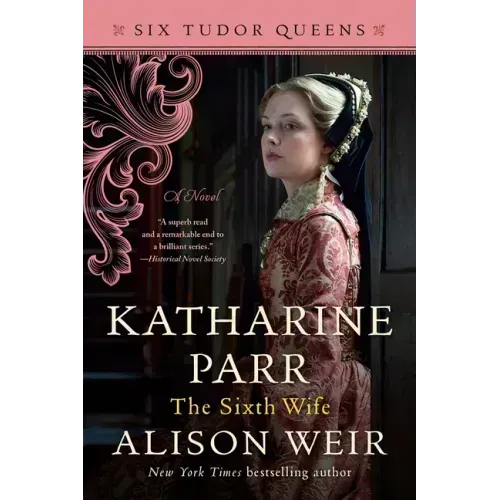 Katharine Parr, the Sixth Wife