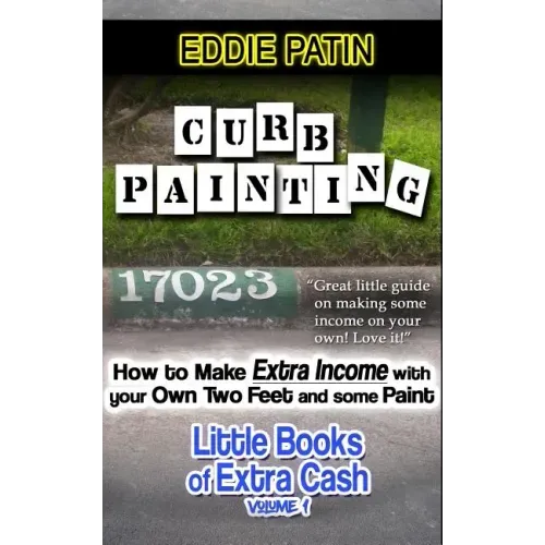 Curb Painting for Spare Income - How to Guide: Make Side Cash by Painting Curb Numbers