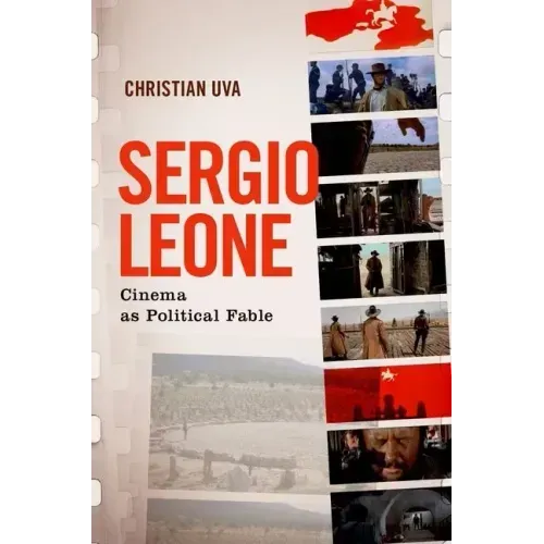 Sergio Leone: Cinema as Political Fable