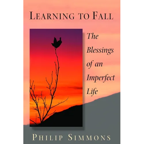 Learning to Fall: The Blessings of an Imperfect Life