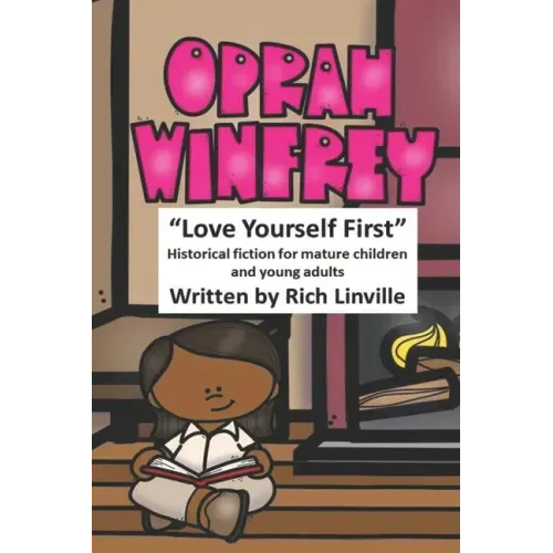 Oprah Winfrey Love Yourself First: Historical fiction for mature children and young adults