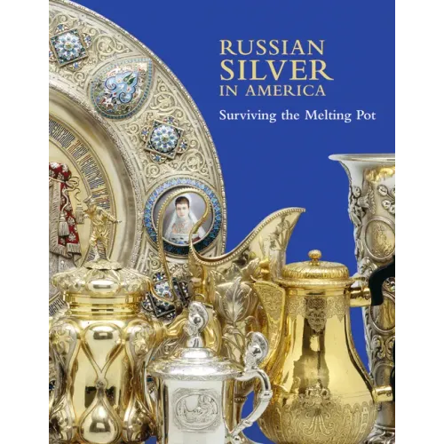 Russian Silver in America: Surviving the Melting Pot